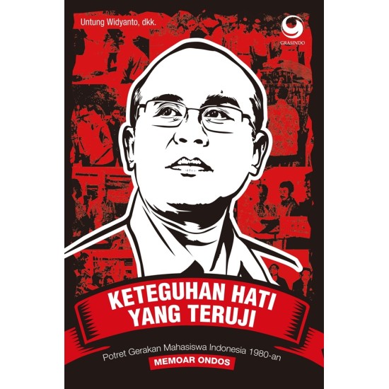 Keteguhan Hati Yang Terujipotret Gerakan Mahasiswa Indonesia