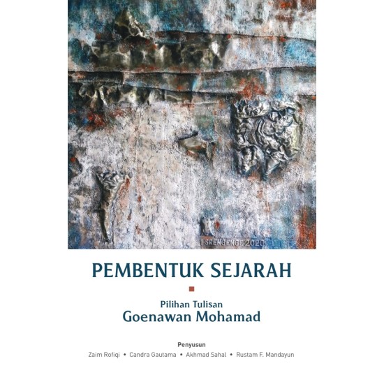 Pembentuk Sejarah: Pilihan Tulisan Goenawan Mohamad