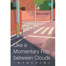 Like A Momentary Ray Between Clouds Like A Momentary Ray Between Clouds