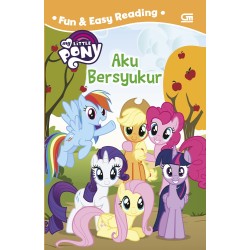 My Little Pony Fun & Easy Reading: Aku Bersyukur My Little Pony Fun & Easy Reading: Aku Bersyukur