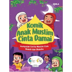 KOMIK ANAK MUSLIM CINTA DAMAI KOMIK ANAK MUSLIM CINTA DAMAI