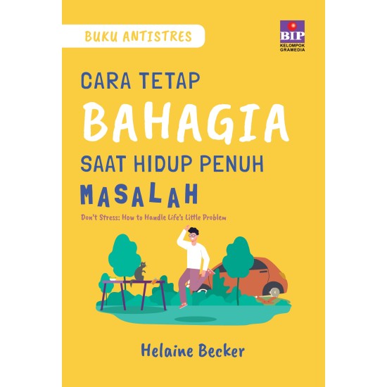 Buku Antistres : Cara Tetap Bahagia Saat Hidup Penuh Masalah