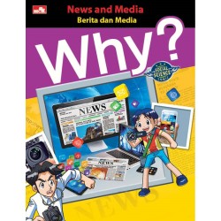 Why? News and Media - Berita dan Media Why? News and Media - Berita dan Media