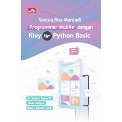 Semua Bisa Menjadi Programmer Mobile dengan Kivy Python Basic Semua Bisa Menjadi Programmer Mobile dengan Kivy Python Basic