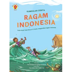 KUMPULAN CERITA RAGAM INDONESIA: Anak-Anak Teluk Bone & 12 Cerita Mengenalkan Keragaman Indonesia KUMPULAN CERITA RAGAM INDONESIA: Anak-Anak Teluk Bone & 12 Cerita Mengenalkan Keragaman Indonesia