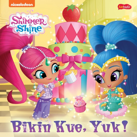 Shimmer & Shine  : Bikin Kue, yuk!