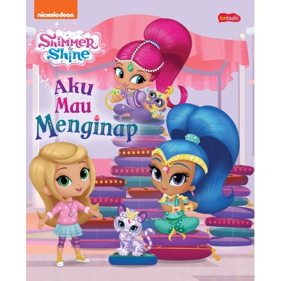 Shimmer & Shine : Aku Mau Menginap