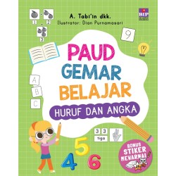 PAUD GEMAR BELAJAR : HURUF DAN ANGKA (BONUS STIKER MEWARNAI BIP) PAUD GEMAR BELAJAR : HURUF DAN ANGKA (BONUS STIKER MEWARNAI BIP)