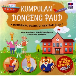 KUMPULAN DONGENG PAUD MENGENAL SUARA DI SEKITAR KITA (BONUS STIKER MEWARNAI BIP) KUMPULAN DONGENG PAUD MENGENAL SUARA DI SEKITAR KITA (BONUS STIKER MEWARNAI BIP)