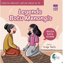 BALITA BACA KOMIK CERITA RAKYAT : LEGENDA BATU MENANGIS (BOARDBOOK)