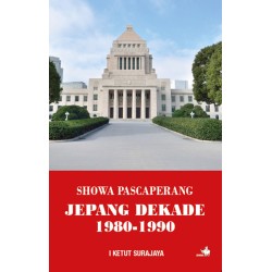 Showa Pasca Perang : Jepang Dekade 1980-1990 Showa Pasca Perang : Jepang Dekade 1980-1990