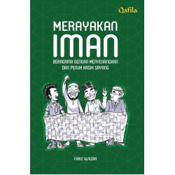 Merayakan Iman: Beragama dengan Menyenangkan dan Penuh Kasih Sayang Merayakan Iman: Beragama dengan Menyenangkan dan Penuh Kasih Sayang