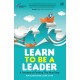 Learn To Be a Leader