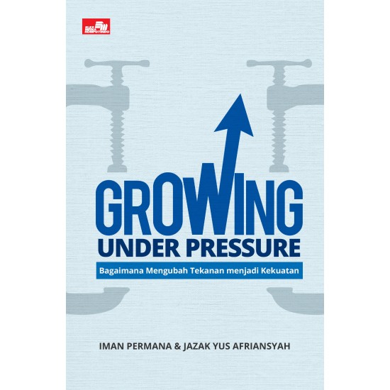 Growing Under Pressure: Bagaimana Mengubah Tekanan menjadi Kekuatan