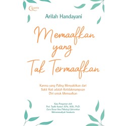 Memaafkan yang Tak Termaafkan Memaafkan yang Tak Termaafkan