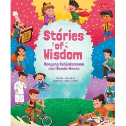 Story of Wisdom : Dongeng Kebijaksanaan dari Benda-benda Story of Wisdom : Dongeng Kebijaksanaan dari Benda-benda