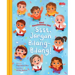 Seri Keselamatan Diri - Ssst, Jangan Bilang-Bilang! Seri Keselamatan Diri - Ssst, Jangan Bilang-Bilang!