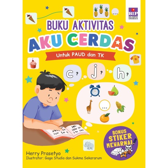 BUKU AKTIVITAS AKU CERDAS : UNTUK PAUD DAN TK (BONUS STIKER MEWARNAI BIP)