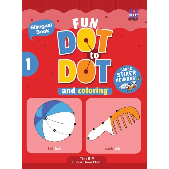 Buku Seri Fun Dot To Dot & Coloring 01 (Bonus Stiker MewarnaiI BIP)