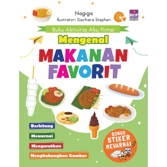 Buku Aktivitas Aku Pintar Mengenal Makanan Favorit (Bonus Stiker Mewarnai BIP)