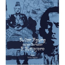 Sultan Agung dalam Goresan S. Sudjojono Sultan Agung dalam Goresan S. Sudjojono