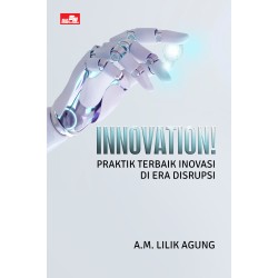 INNOVATION! Praktik Terbaik Inovasi di Era Disrupsi