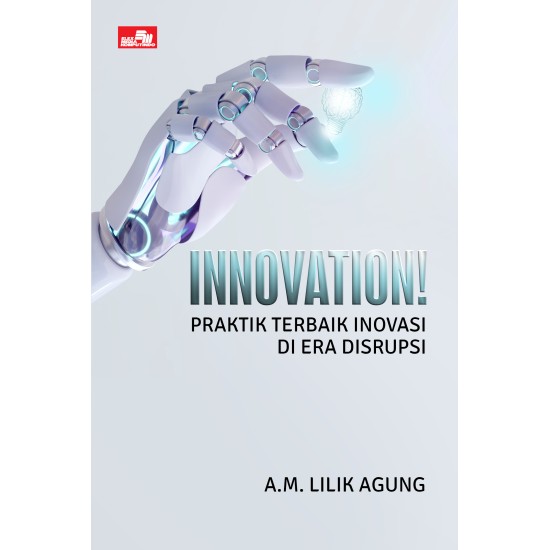 INNOVATION! Praktik Terbaik Inovasi di Era Disrupsi