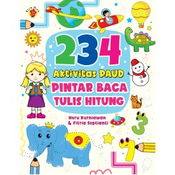 234 Aktivitas PAUD Pintar Baca Tulis Hitung 234 Aktivitas PAUD Pintar Baca Tulis Hitung