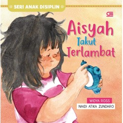 Aisyah Takut Terlambat Aisyah Takut Terlambat