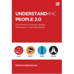Understand-Inc People 2.0: Cara Menjadi Ambivert dengan Menavigasi 4 Tipe Kepribadian Understand-Inc People 2.0: Cara Menjadi Ambivert dengan Menavigasi 4 Tipe Kepribadian