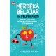 Merdeka Belajar dan Implementasinya: Merdeka Guru-Siswa, Merdeka Dosen-Mahasiswa, Semua Bahagia