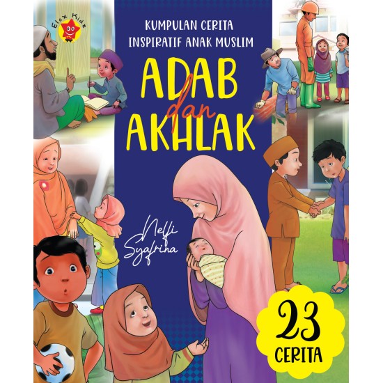Kumpulan Cerita Inspiratif Anak Muslim: Adab dan Akhlak