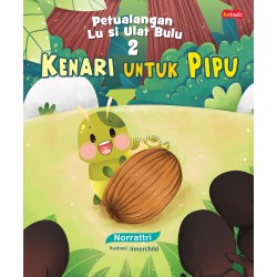 Petualangan Lu si Ulat Bulu : Kenari Untuk Pipu Petualangan Lu si Ulat Bulu : Kenari Untuk Pipu