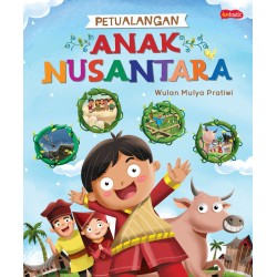 Petualangan Anak Nusantara Petualangan Anak Nusantara