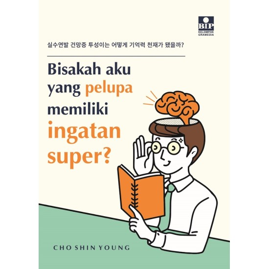 Buku Bisakah Aku yang Pelupa Memiliki Ingatan Super?