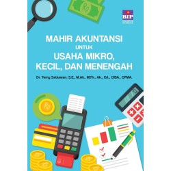 Buku Mahir Akuntansi untuk Usaha Mikro, Kecil, dan Menengah Buku Mahir Akuntansi untuk Usaha Mikro, Kecil, dan Menengah