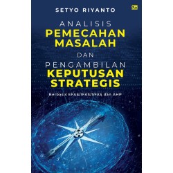 Analisis Pemecahan Masalah dan Pengambilan Keputusan Strategis Analisis Pemecahan Masalah dan Pengambilan Keputusan Strategis
