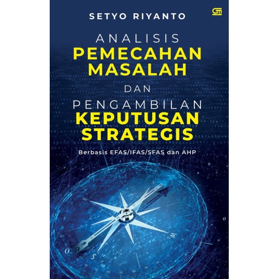 Analisis Pemecahan Masalah dan Pengambilan Keputusan Strategis