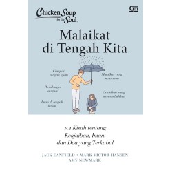 CHICKEN SOUP FOR THE SOUL: MALAIKAT DI TENGAH KITA CHICKEN SOUP FOR THE SOUL: MALAIKAT DI TENGAH KITA