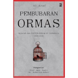 Pembubaran Ormas: Sejarah dan Politik-Hukum di Indonesia (1945–2018) Pembubaran Ormas: Sejarah dan Politik-Hukum di Indonesia (1945–2018)
