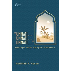 Ummati... Ummati... Ummati... (Betapa Nabi Kangen Padamu) Ummati... Ummati... Ummati... (Betapa Nabi Kangen Padamu)