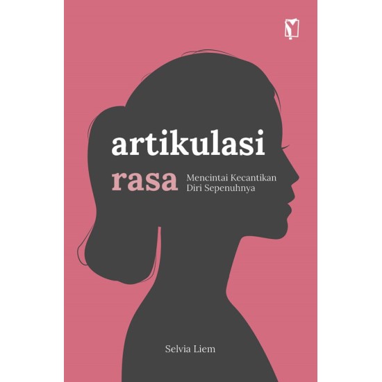 Artikulasi Rasa: Mencintai Kecantikan Diri Sepenuhnya