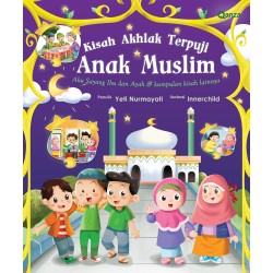 QANZA : Kisah Akhlak Terpuji Anak Muslim QANZA : Kisah Akhlak Terpuji Anak Muslim