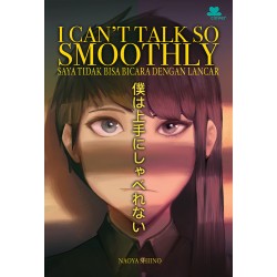 I CAN'T TALK SO SMOOTHLY: SAYA TIDAK BISA BICARA DENGAN LANCAR I CAN'T TALK SO SMOOTHLY: SAYA TIDAK BISA BICARA DENGAN LANCAR