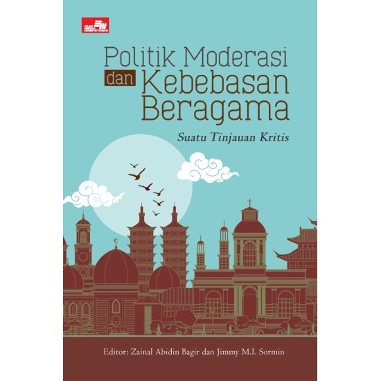 Politik Moderasi dan Kebebasan Beragama - Suatu Tinjauan Kritis