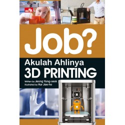 Job? Akulah Ahlinya 3D Printing Job? Akulah Ahlinya 3D Printing