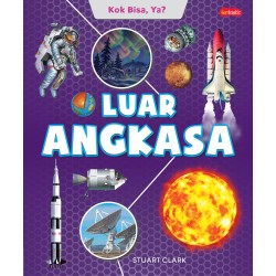 Kok Bisa, ya? Luar Angkasa Kok Bisa, ya? Luar Angkasa