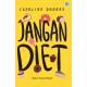 Jangan Diet: Sehat Tanpa Repot