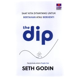 Buku The Dip: Saat Kita Ditantang untuk Bertahan atau Berhenti Buku The Dip: Saat Kita Ditantang untuk Bertahan atau Berhenti