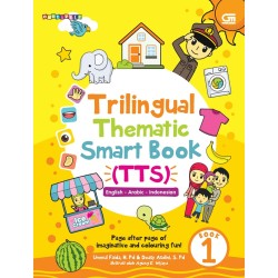 Trilingual Thematic Smart Book (TTS) (English-Arabic-Indonesian) - Book 1 Trilingual Thematic Smart Book (TTS) (English-Arabic-Indonesian) - Book 1
